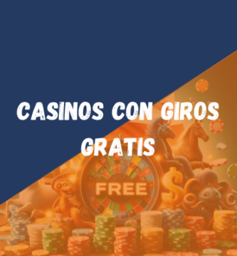 Casinos con giros gratis